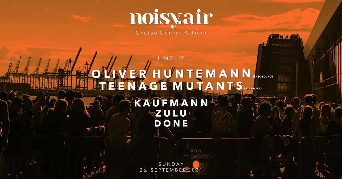 NOISY. AIR - w\/ Oliver Huntemann, Teenage Mutants