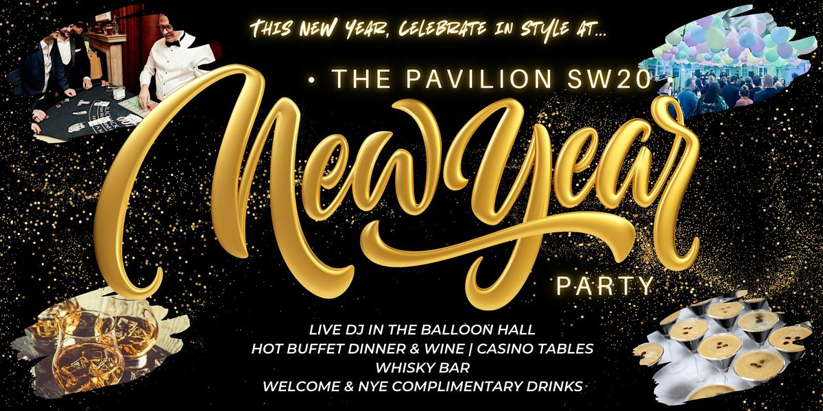 NEW YEAR'S EVE PARTY at The Pavilion SW20!