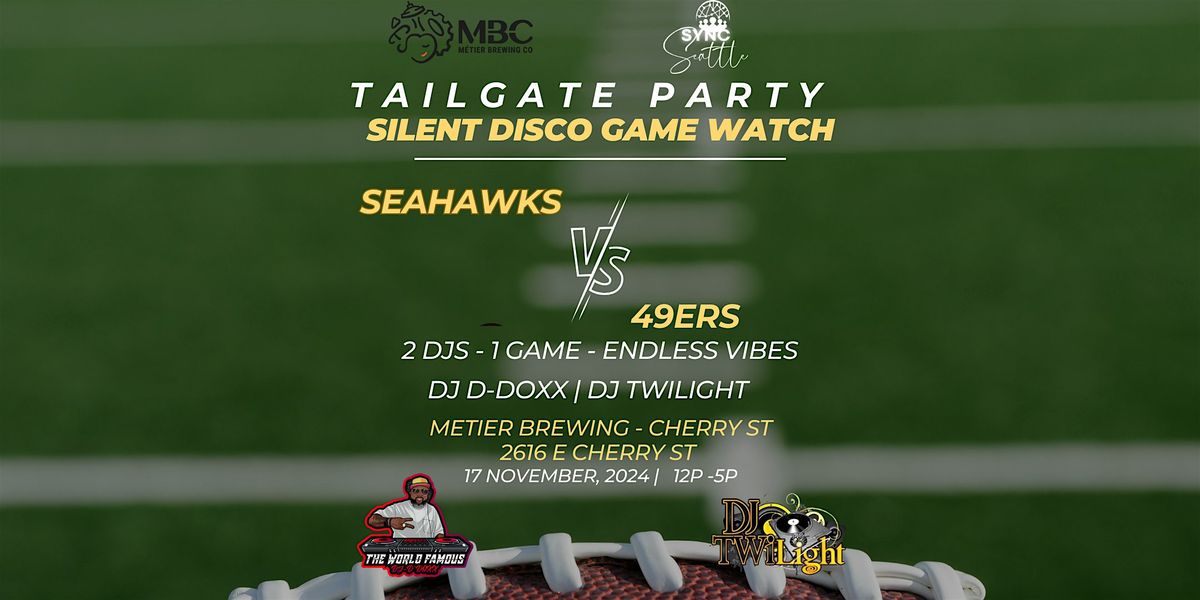 Tailgate Silent Disco Party - Seahawks vs 49ers