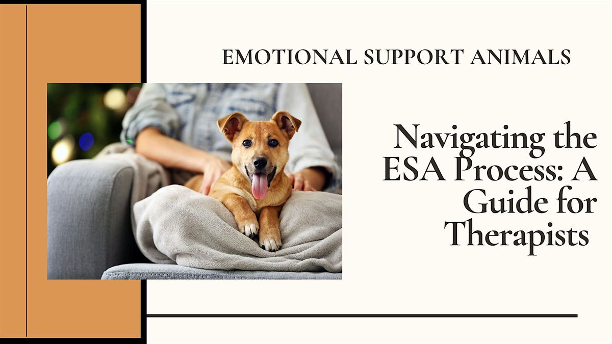 Navigating the Emotional Support Animal (ESA) Process: Guide for Therapists