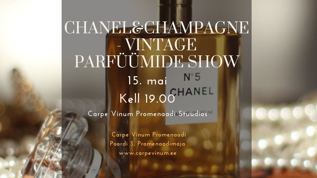 Chanel & Champagne - vintaa\u017e parf\u00fc\u00fcmide show Carpe Vinumis
