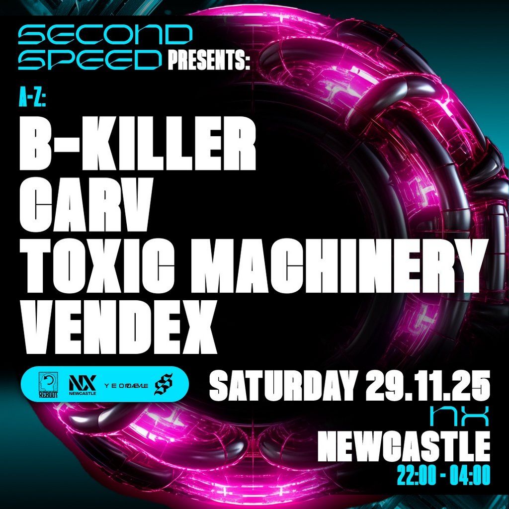 Second Speed: Carv, Vendex, Toxic Machinery & B-Killer