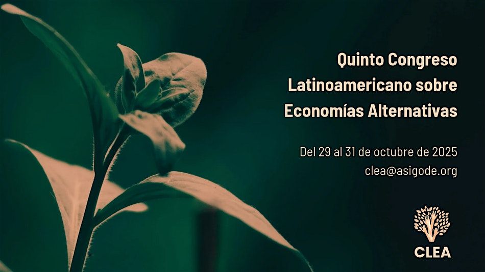 Quinto Congreso Latinoamericano sobre Econom\u00edas Alternativas