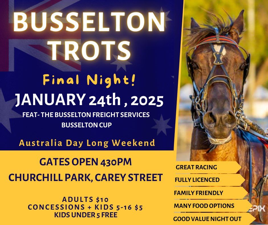 Busselton Trots - FINAL NIGHT-BFS Busselton Cup Night