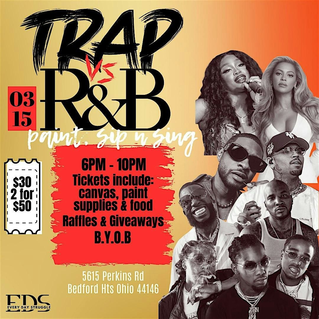 TRAP vs R&B Sip, Paint & Sing