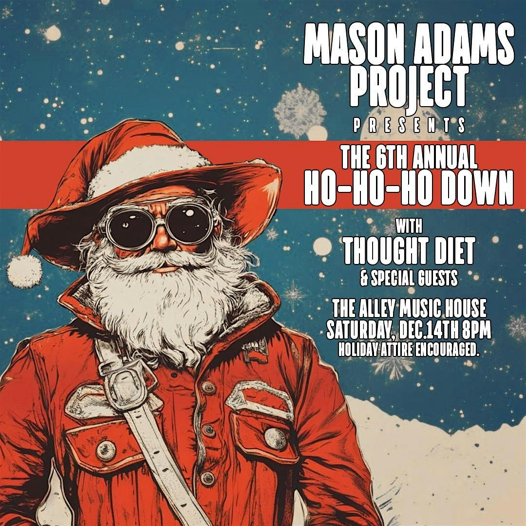 Mason Adams Project presents The 6th Annual Ho-Ho-Ho Down