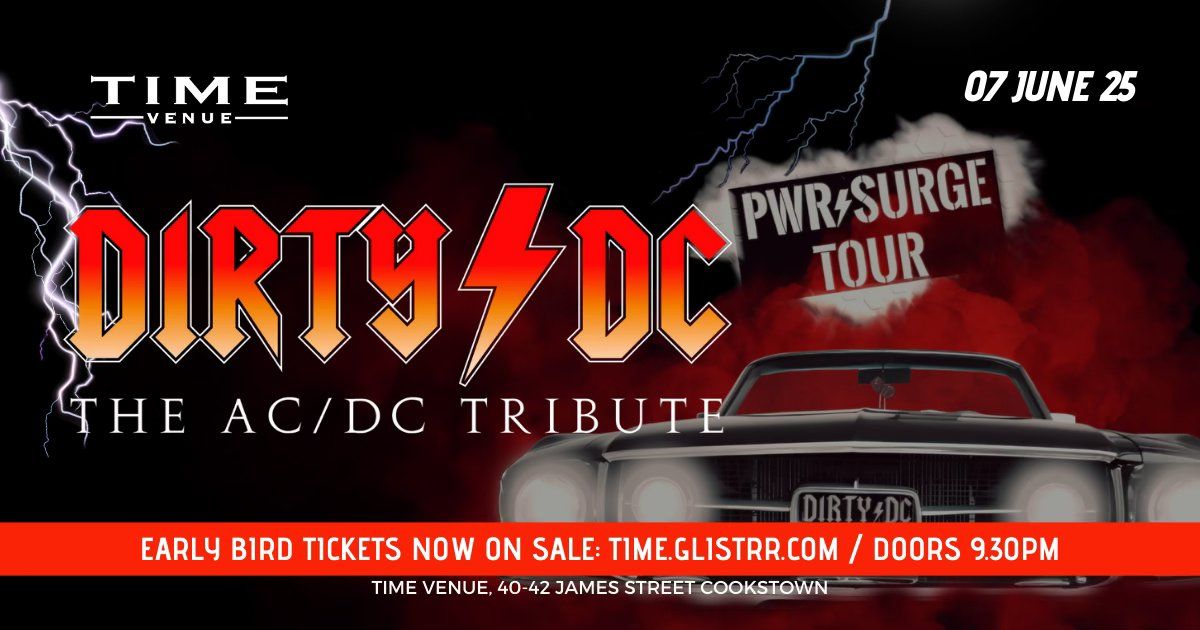 TIME Presents Dirty DC  - The AC\/DC Tribute