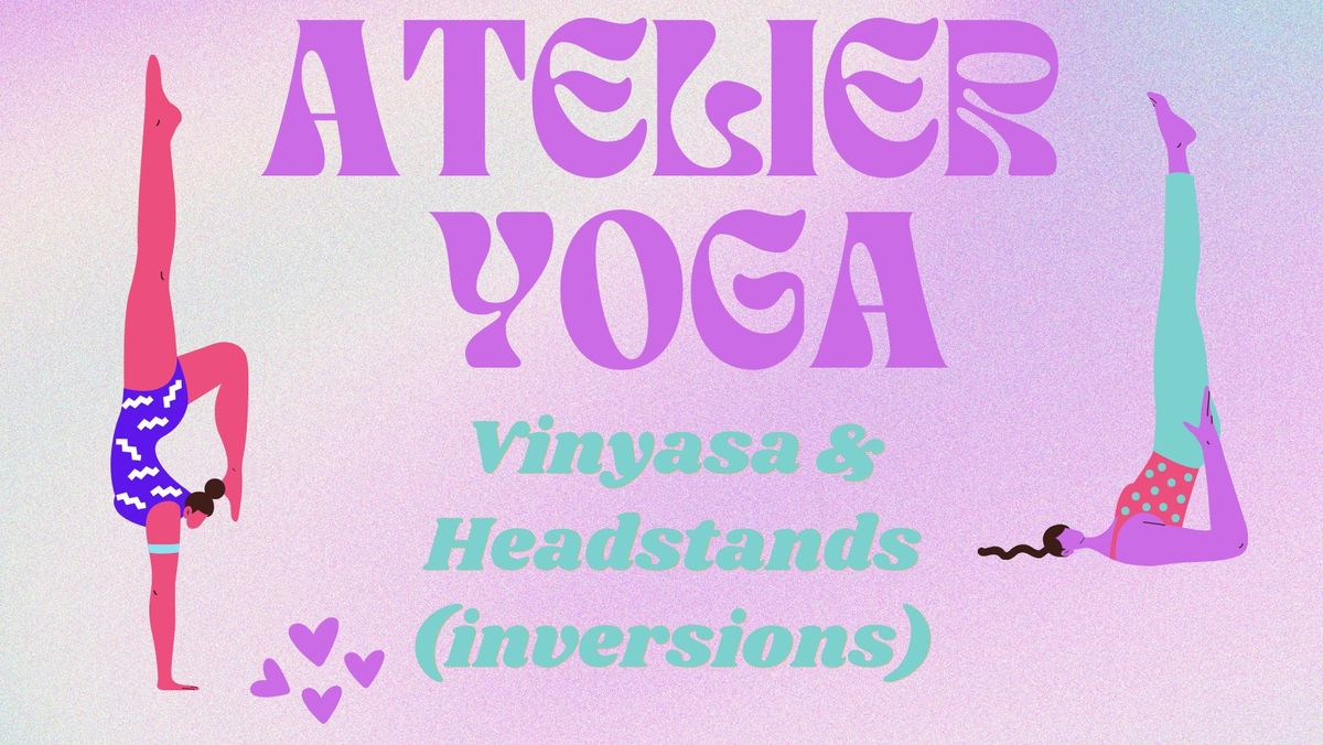Atelier Yoga, Vinyasa et headstands (inversions)
