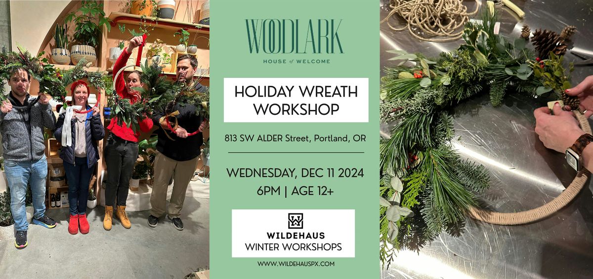 Holiday Wreath Workshop with WILDEHAUS at the Woodlark Hotel