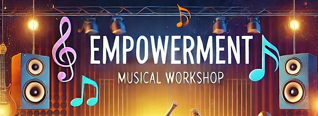 Empowerment Musical Workshop