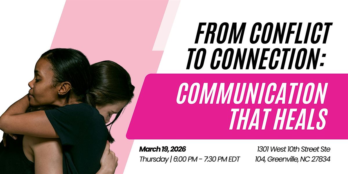From Conflict to Connection: Communication That Heals