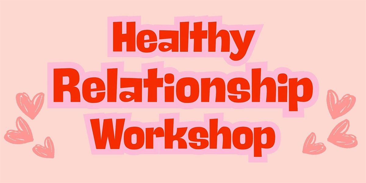 Healthy Relationship Workshop