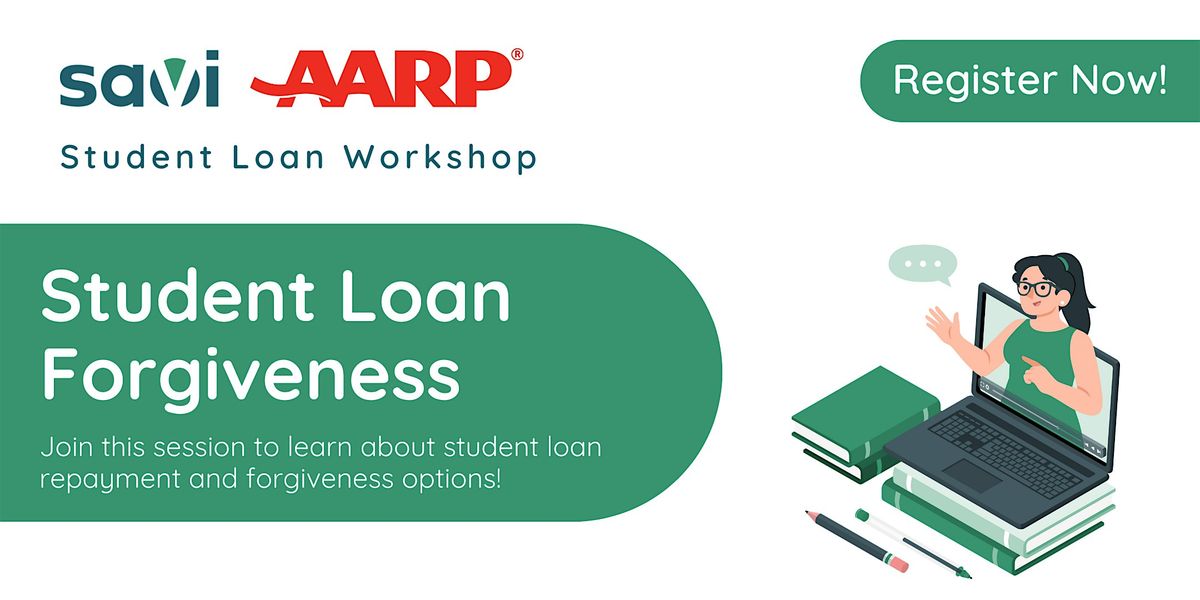 Student Loan Forgiveness  Healthcare Workshop | Powered By Savi + AARP