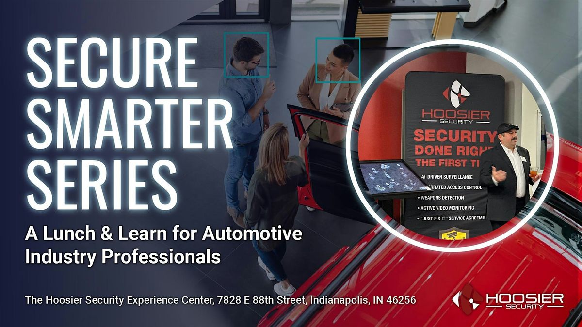 Secure Smarter Series for Automotive Dealerships