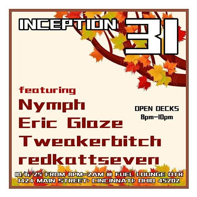 Inception 31 featuring Nymph, Eric Glaze, Tweakerbitch and redkattseven
