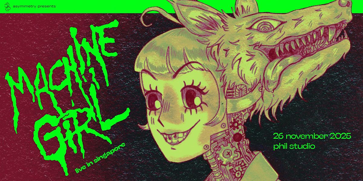Machine Girl - Live in Singapore