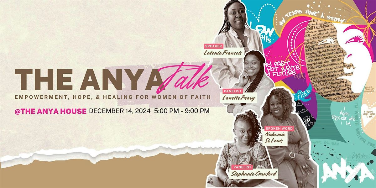 THE ANYA TALK:  Empowerment, Hope, & Healing Event for Women of Faith