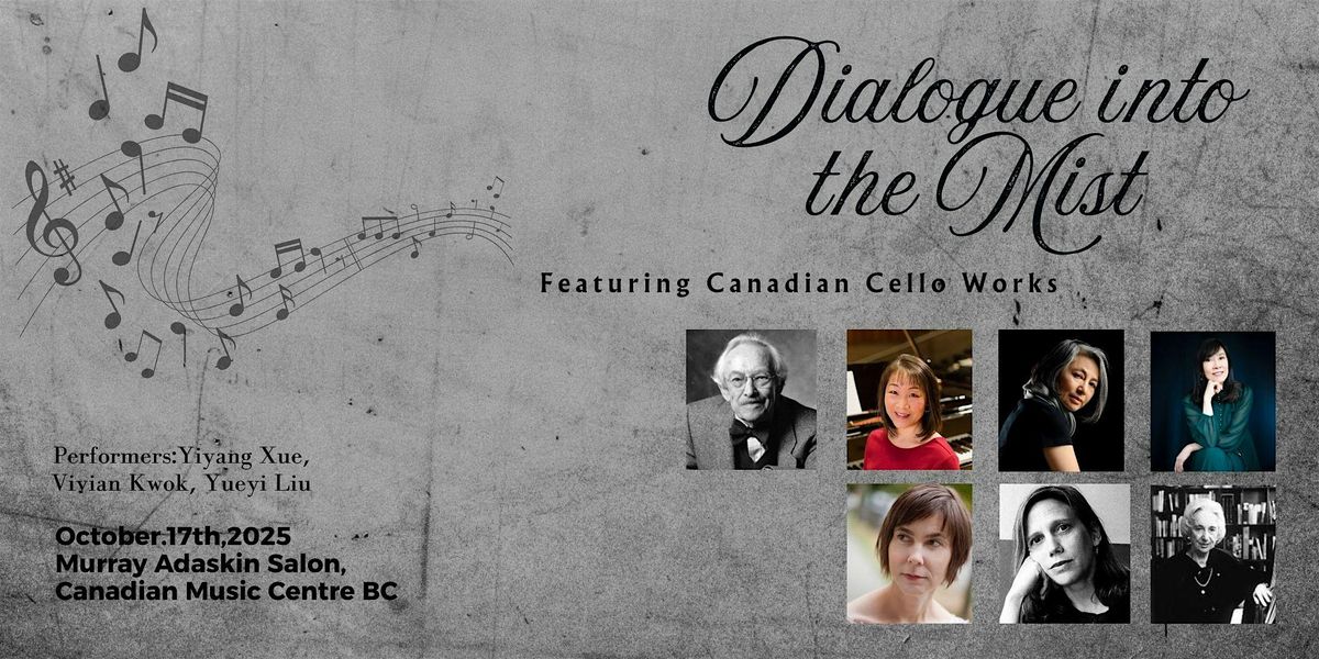 Dialogue into the Mist---Cello Recital