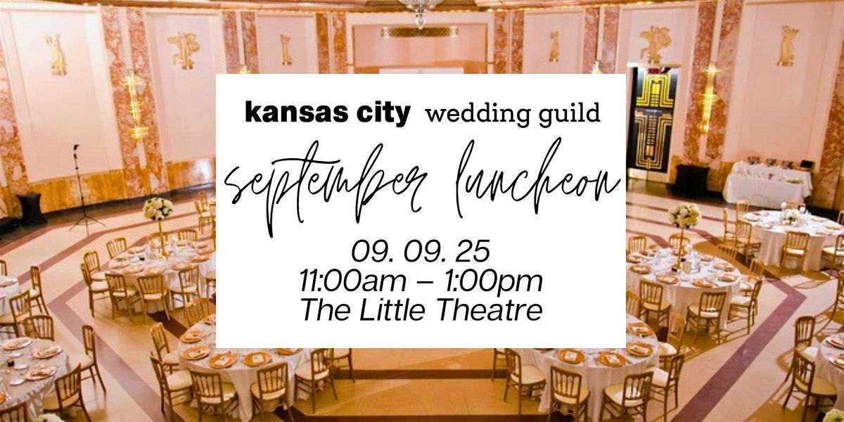 KC Wedding Guild Luncheon -  The Little Theatre