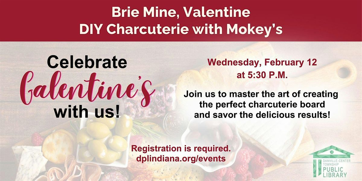 Brie Mine, Valentine - DIY Charcuterie with Mokey's