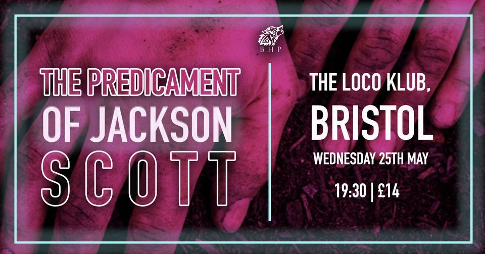 The Predicament of Jackson Scott: BRISTOL