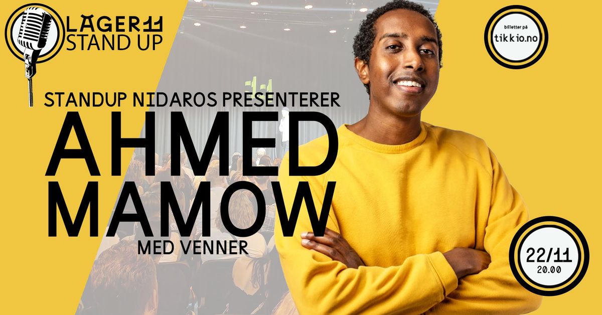 Standup Nidaros Presenterer: Ahmed Mamow med venner