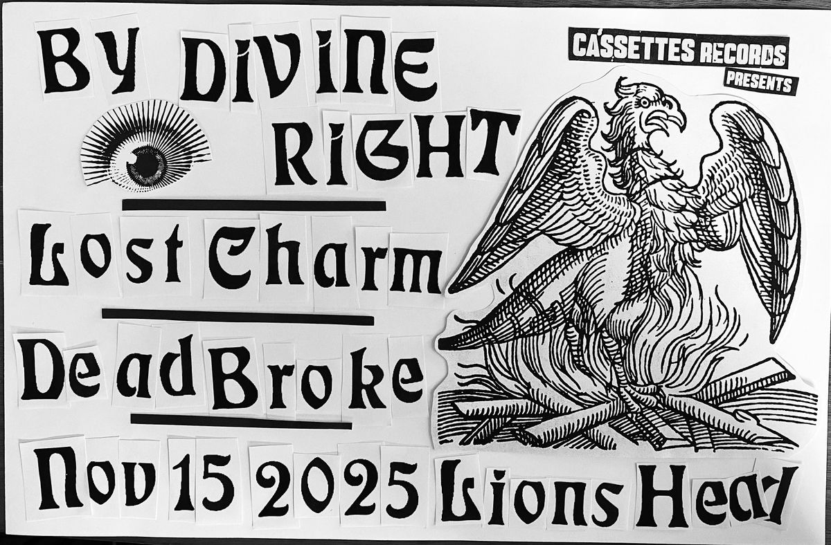 By Divine Right \/ Lost Charm \/ Dead Broke - Live at Lion's Head Tavern