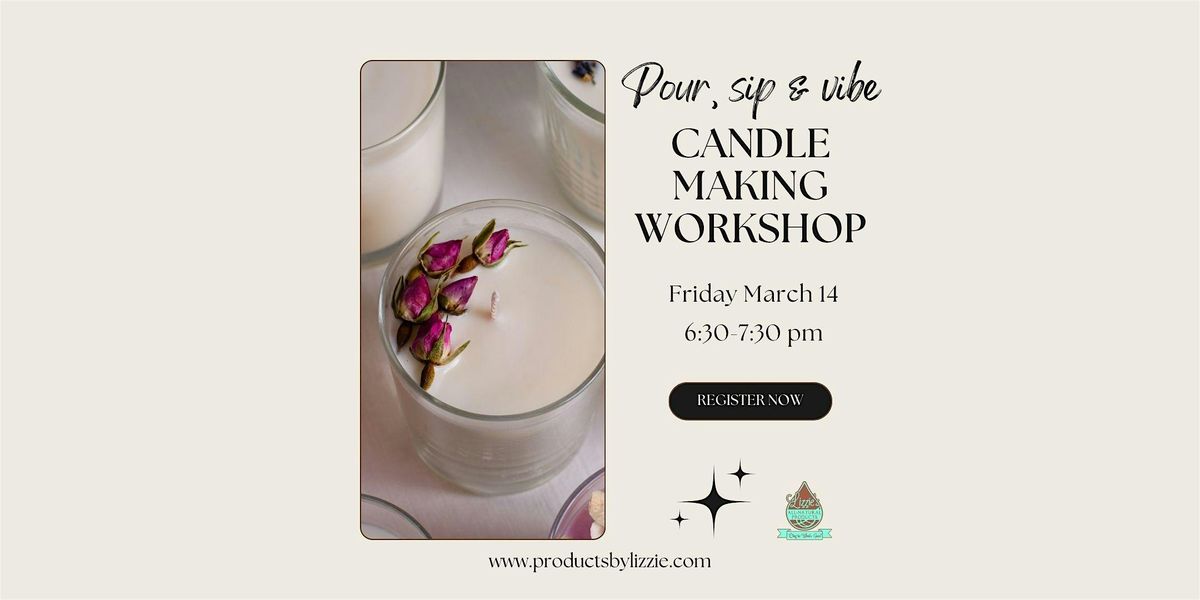 Pour, Sip & Vibe: Candle Making Workshop