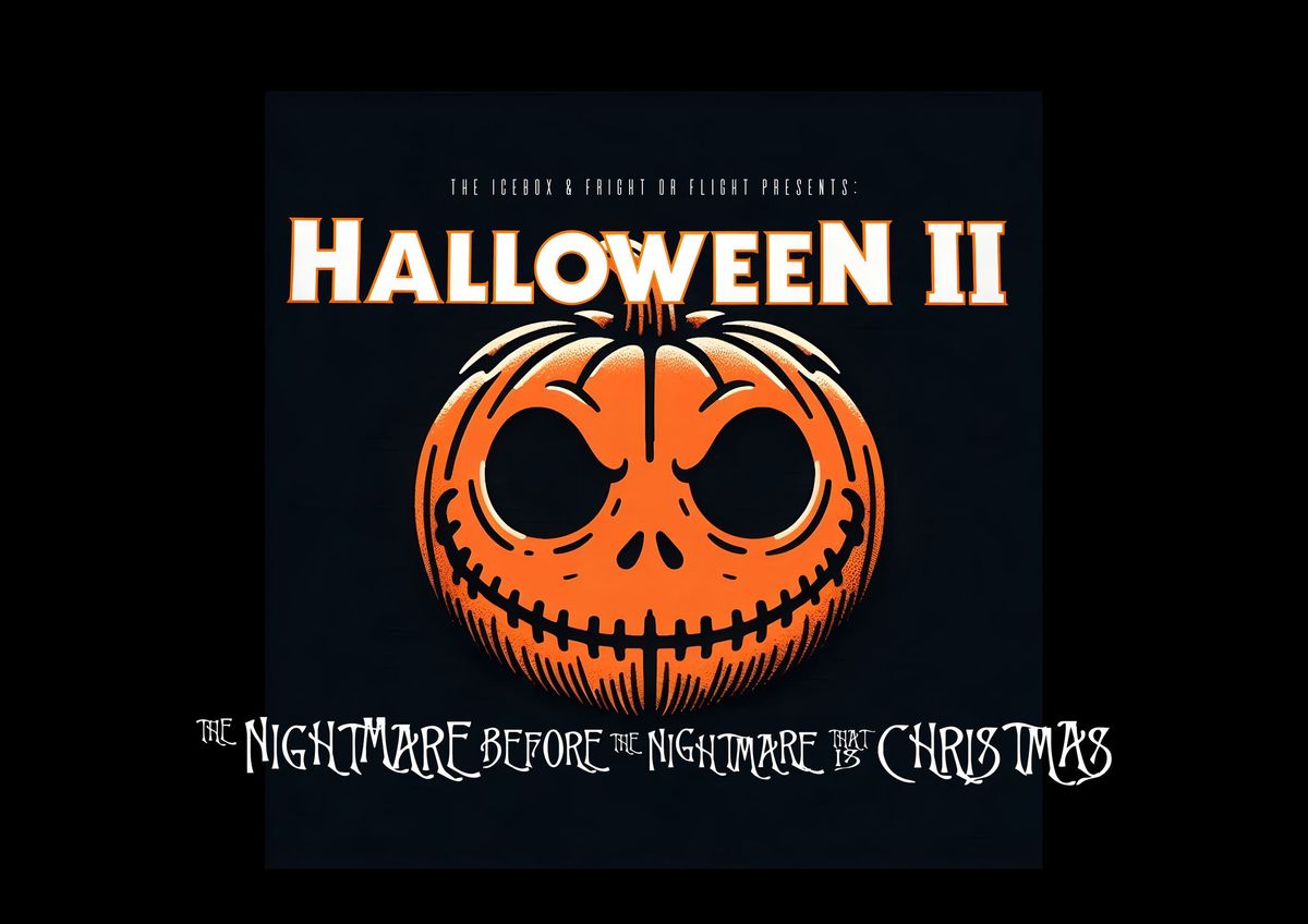 Halloween II - The Nightmare Before The Nightmare That Is Christmas