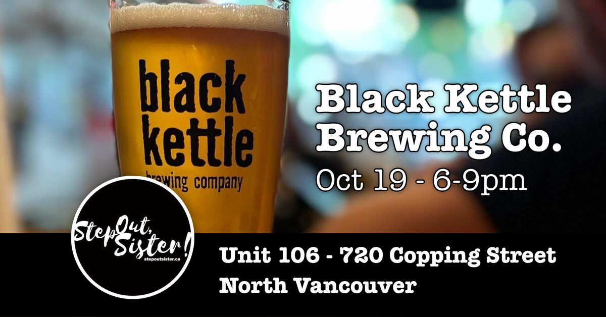 Step Out Sister at Black Kettle Brewing Company