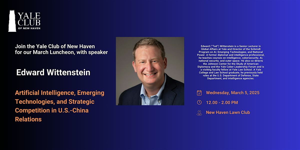 March 5, 2025 Luncheon & Speaker:  Edward Wittenstein