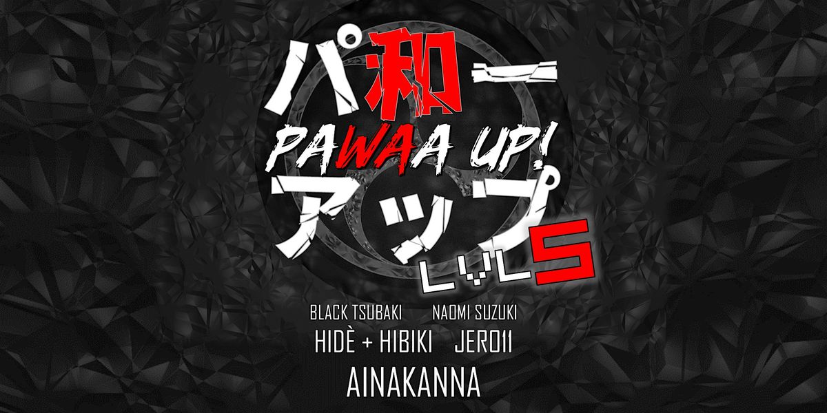 PAWAA UP! LVL.5 Live Japanese Music Night!