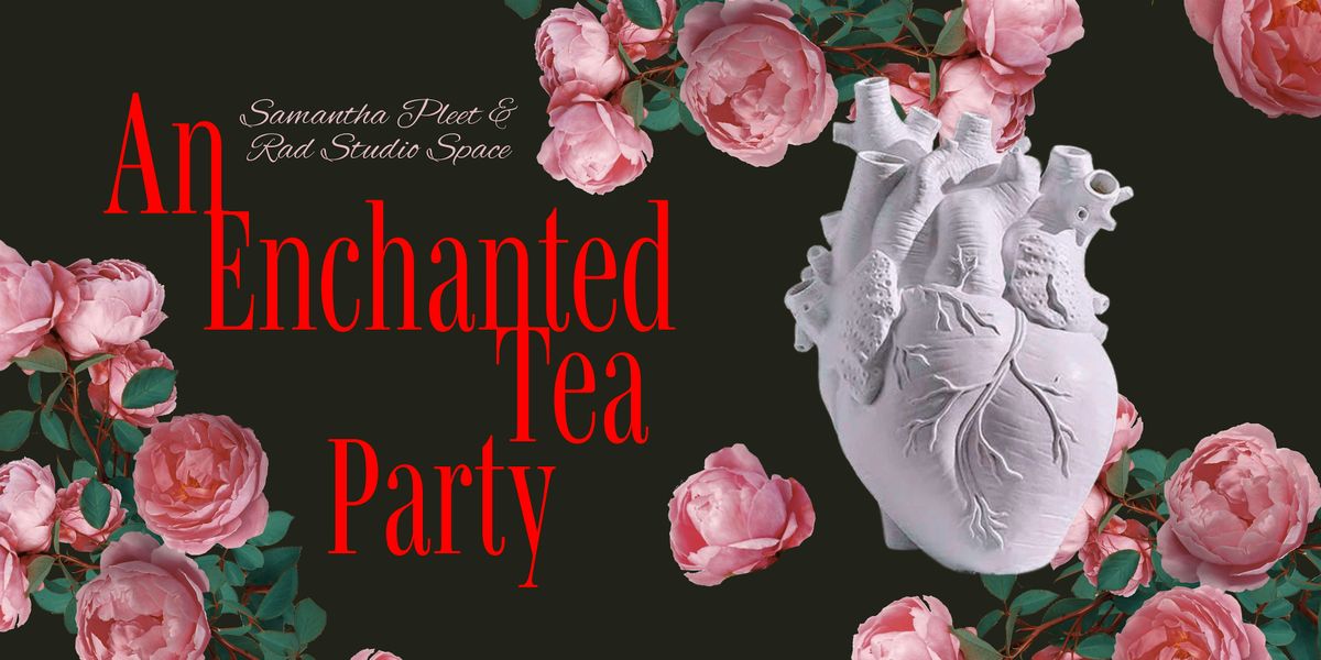 Samantha Pleet\u2019s Enchanted Tea Party