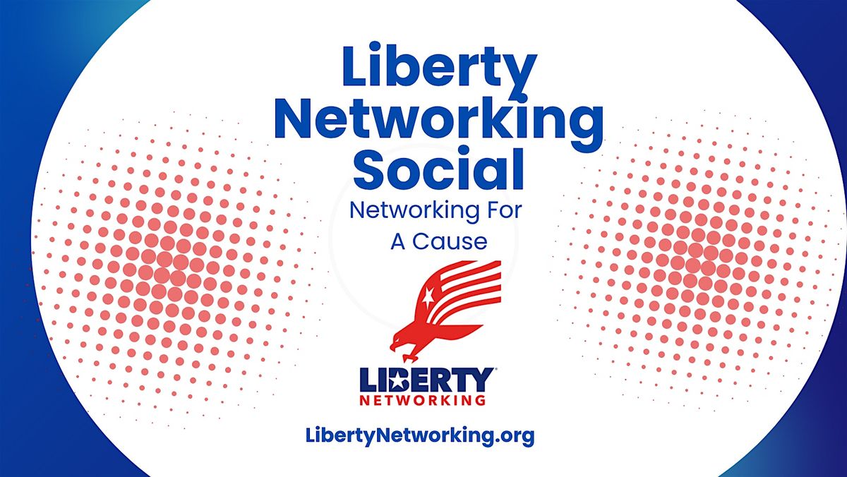 Liberty Networking Social - Upstate, SC