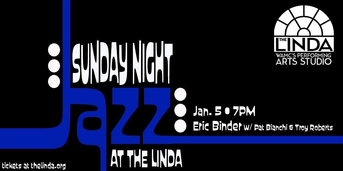 Sunday Night Jazz at The Linda presents Eric Brinder