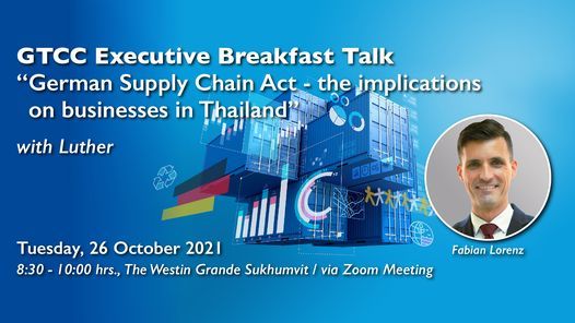 GTCC BF Talk: "German Supply Chain Act - The implications on businesses in Thailand"