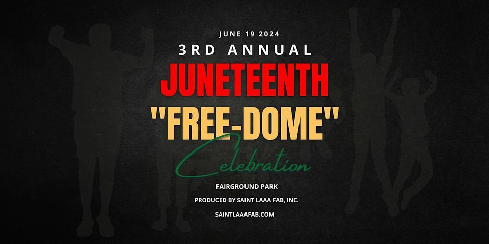 3rd Annual Juneteenth "FREE - DOME" Celebration