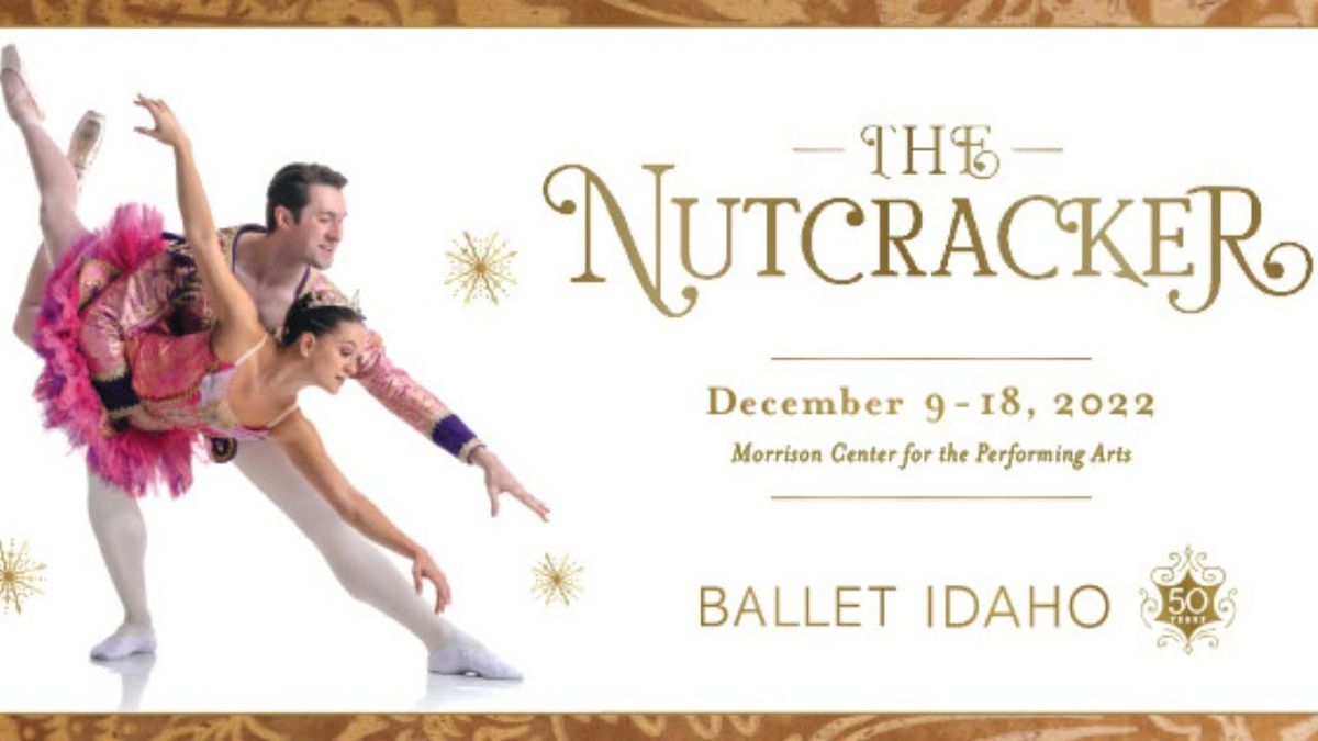 Ballet Idaho - The Nutcracker at Morrison Center