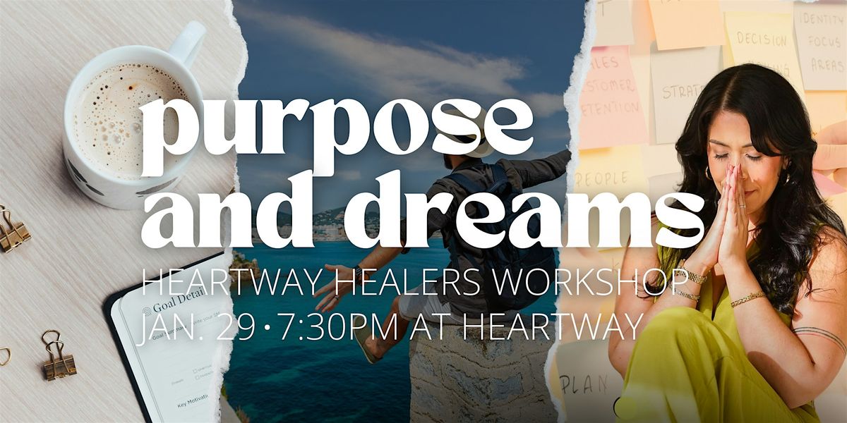 Heartway Healers: Purpose & Dreams Workshop