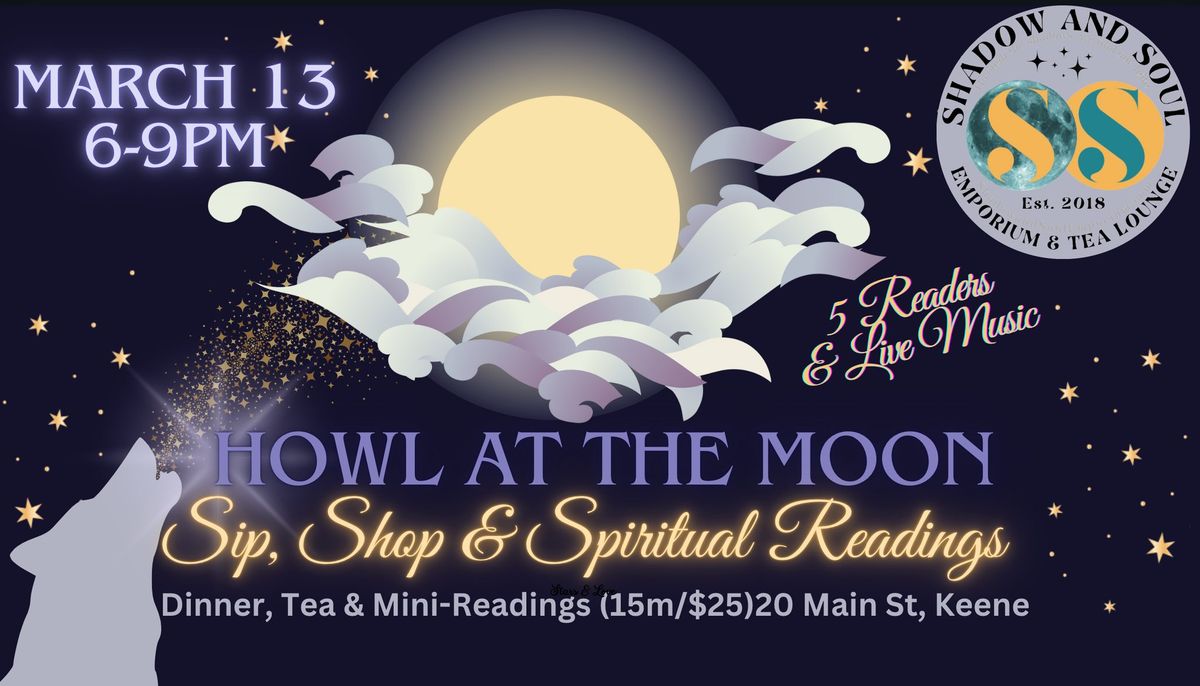 Howl at the Moon: Sip, Shop & Spiritual Readings\/ Live music,Dinner & Appetizers\/5 readers available