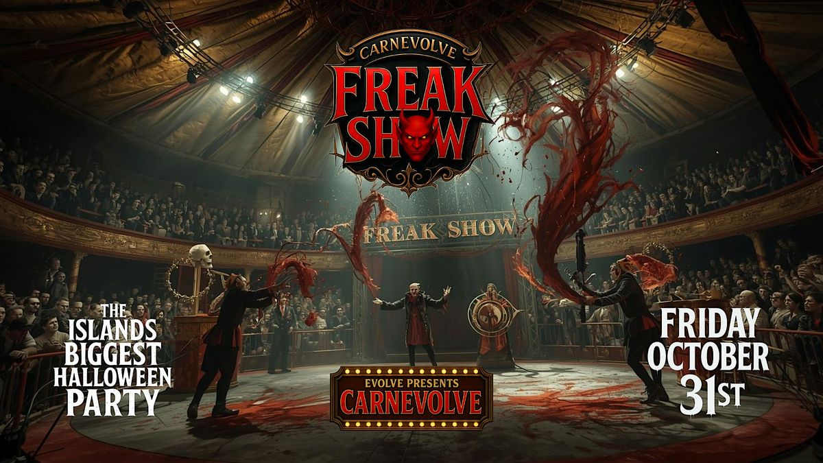 Evolve Presents: CARNEVOLVE FREAKSHOW - Halloween Night