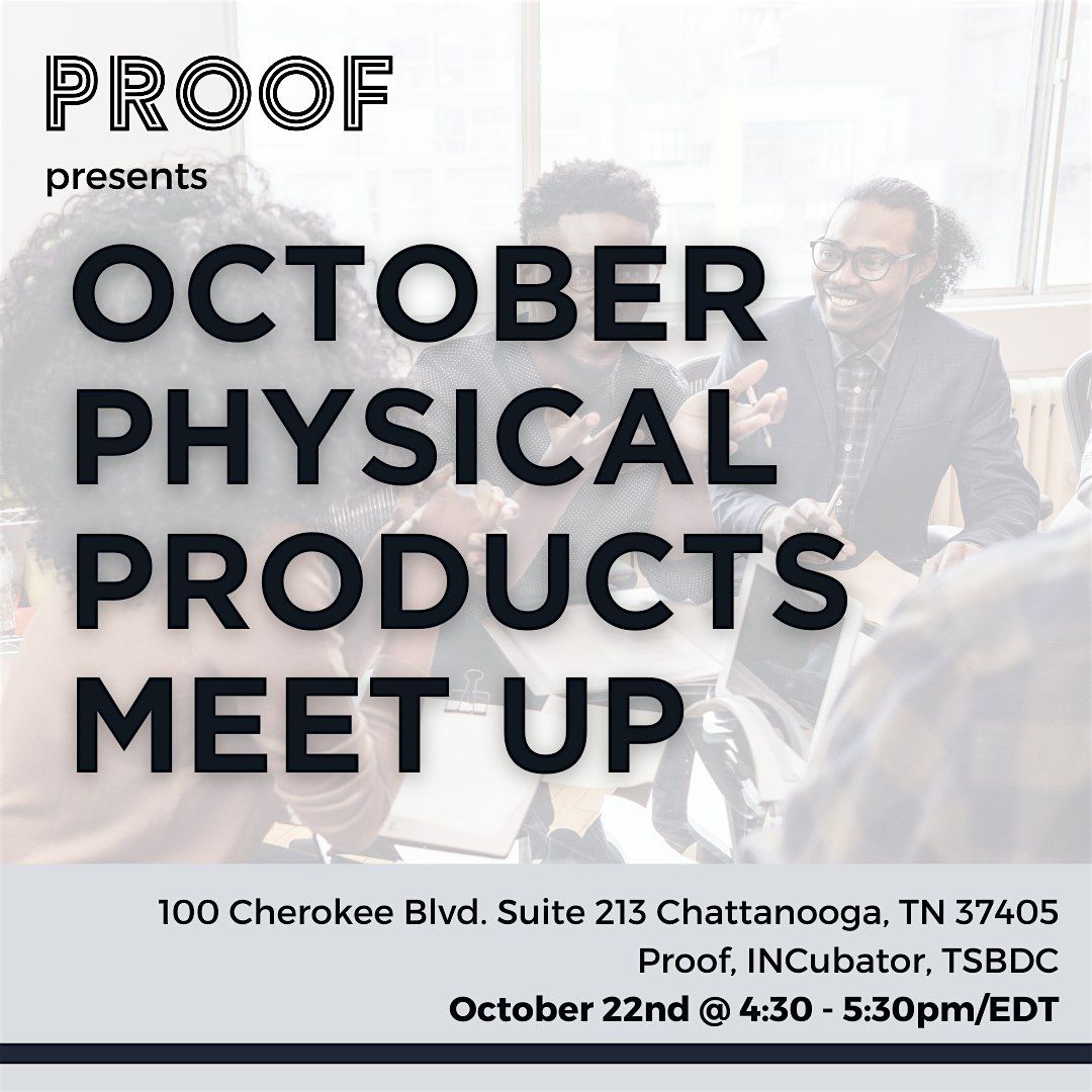 October Physical Products Meet Up (Chattanooga)