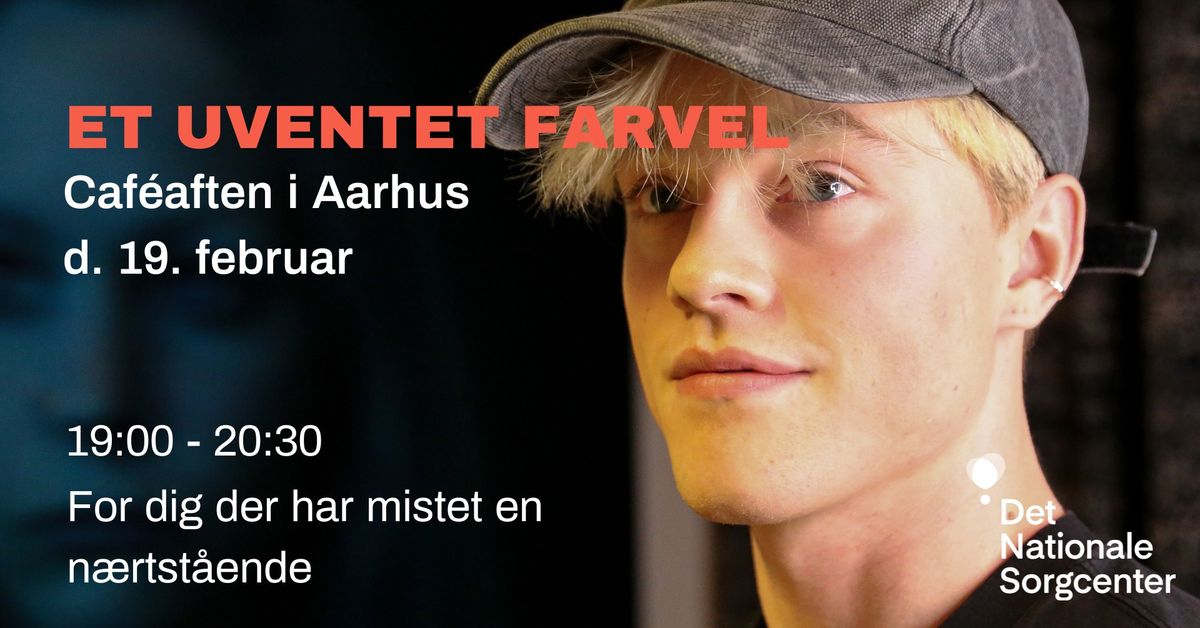 'Et uventet farvel'-cafeaften i \u00c5rhus