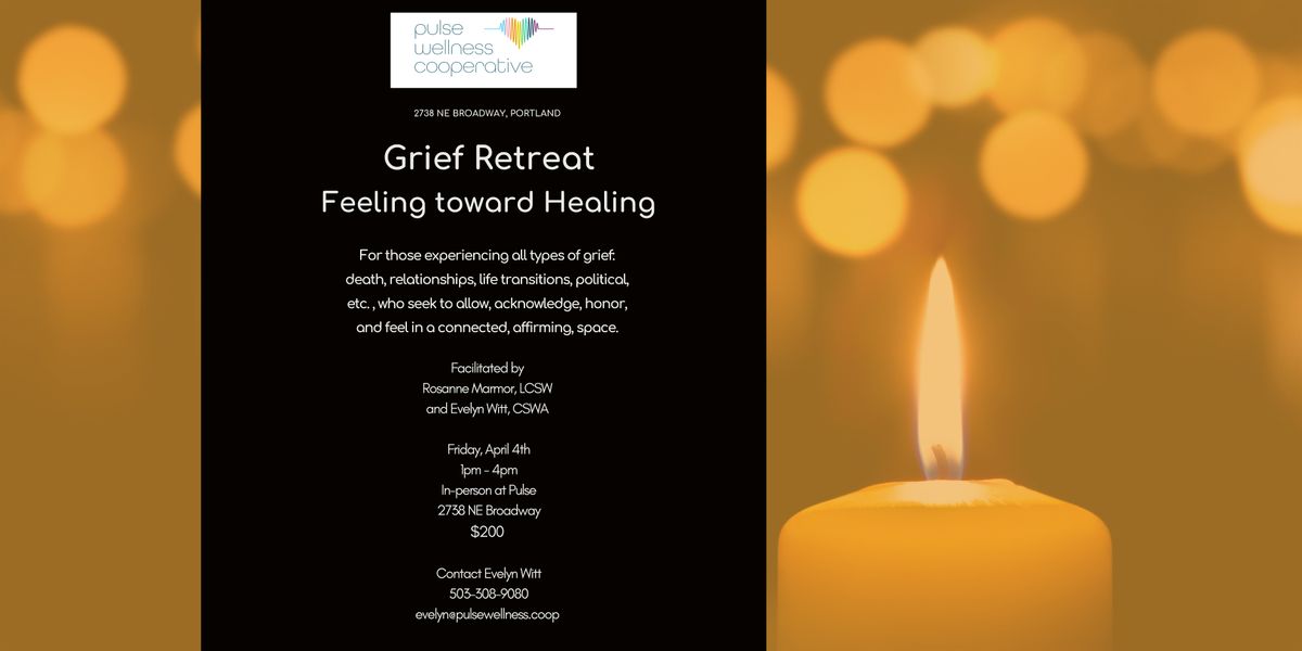 Grief Retreat: Feeling toward Healing