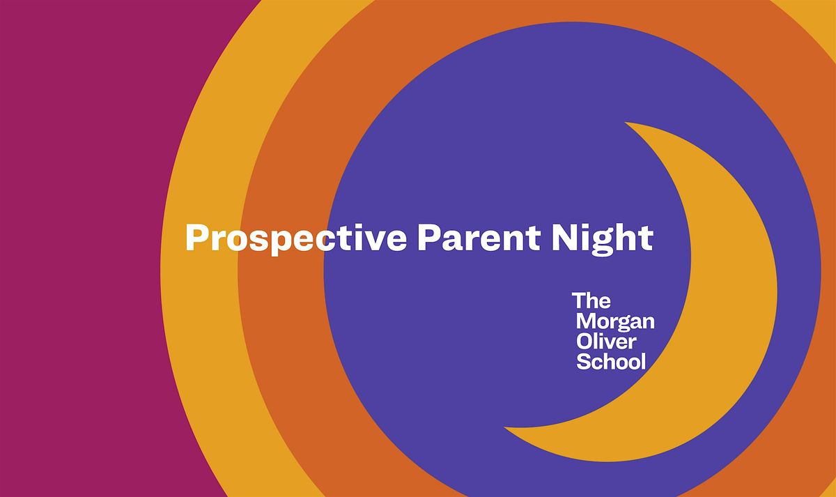 Prospective Parent Night @ The Morgan Oliver School