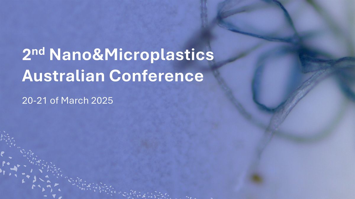 2nd Nano & Microplastics Australian Conference