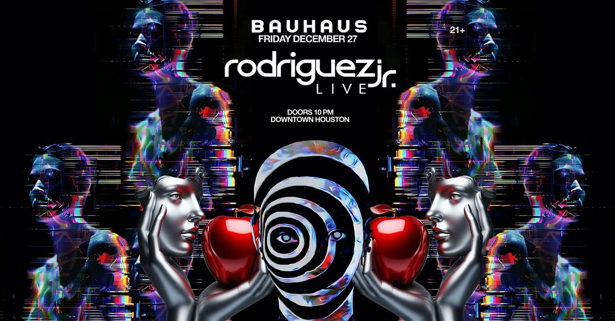 RODRIGUEZ JR. (Live) @ Bauhaus Houston