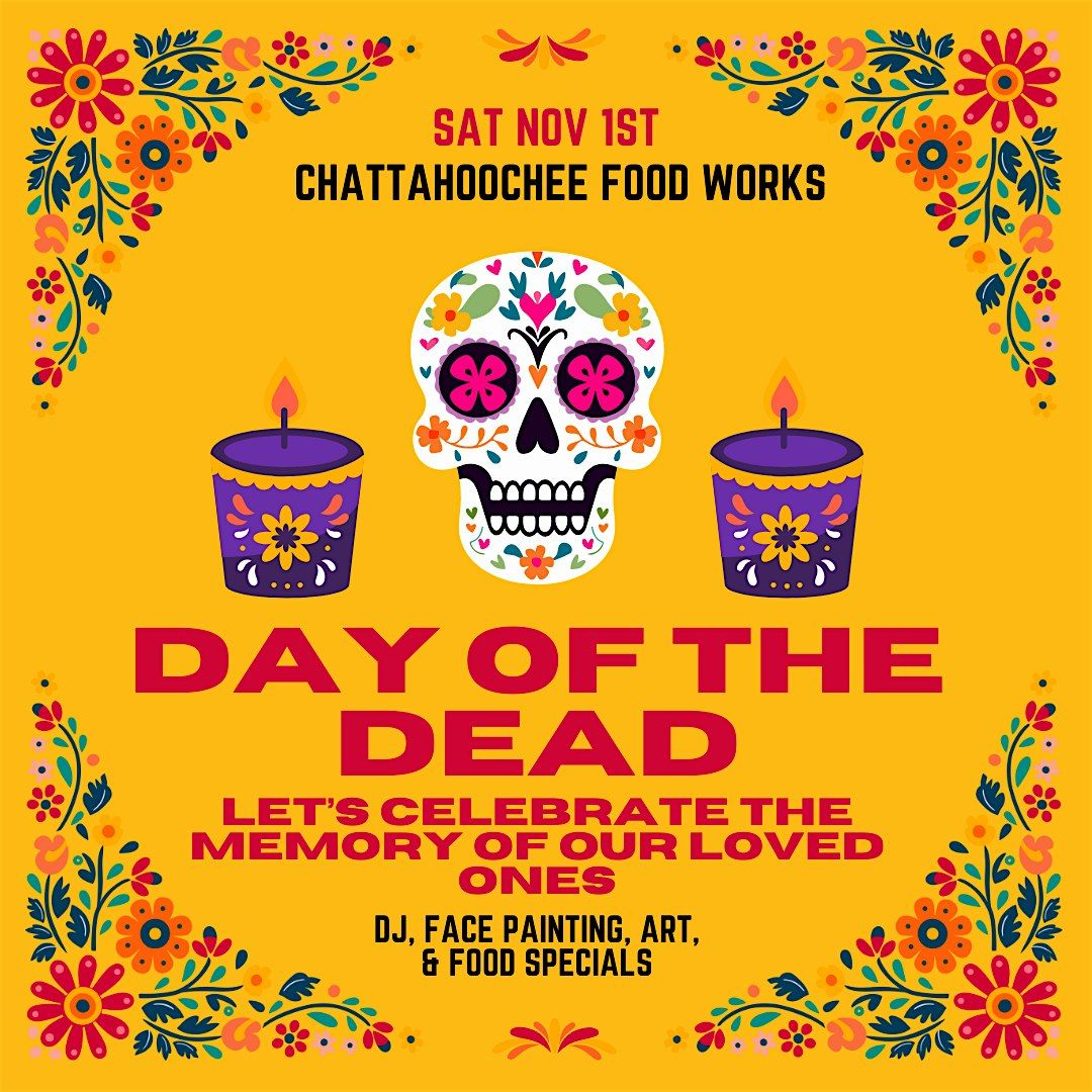 Day Of The Dead Celebration!