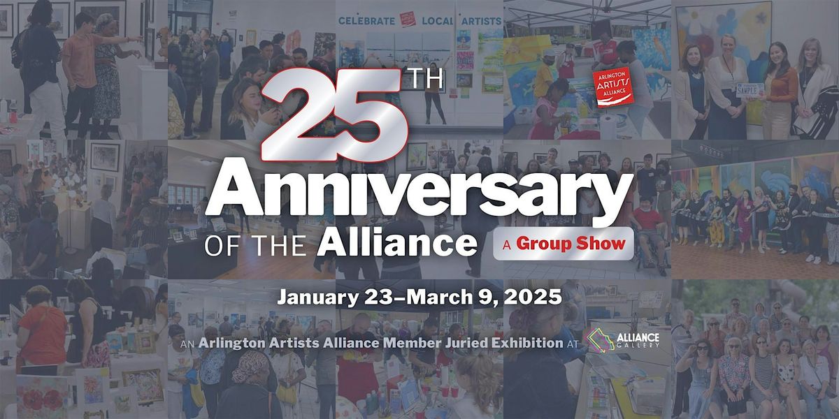 25th Anniversary of the Alliance - An Alliance Member Juried Show