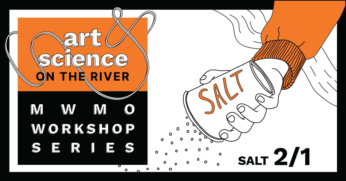 Art & Science on the River: Salt Workshop